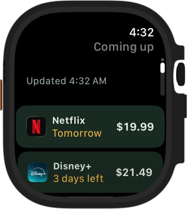 Paydar on Apple Watch, Coming up: Netflix tomorrow, $19.99, and a Disney+ trial with 3 days left, $21.49.